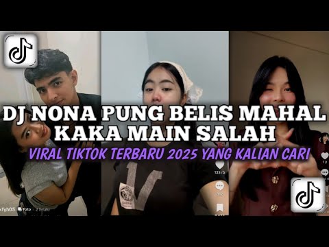 DJ NONA PUNG BELIS MAHAL KAKA MAIN SALAH VIRAL TIKTOK TERBARU 2025