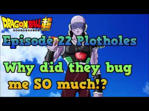 Dragon Ball Super Episode 22 Plotholes: Why did they bother me SO much!?