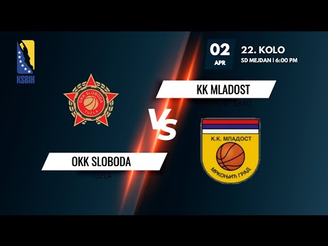 OKK Sloboda vs KK Mladost - 22.kolo - KSBIH - 2021/2022