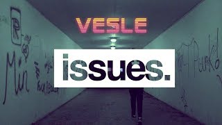 vesle - issues [official VISUALS]