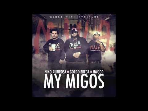 M.W.A. - Nino Rubirosa x Gordo Brega x Hwood - My Migos
