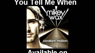 You Tell Me When - Mikey Wax (Album Version - On iTunes)