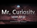 Jason Mraz - Mr. Curiosity (Instrumental) (Karaoke Version)