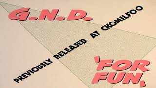 G.N.D. -  For Fun (Live On Stage)