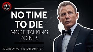 NO TIME TO DIE Review (Part 17) - More Talking Points