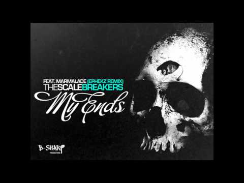 The Scale Breakers ft Marmalade -My Ends (Remix) Produced by Ephekz