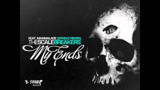 The Scale Breakers ft Marmalade -My Ends (Remix) Produced by Ephekz
