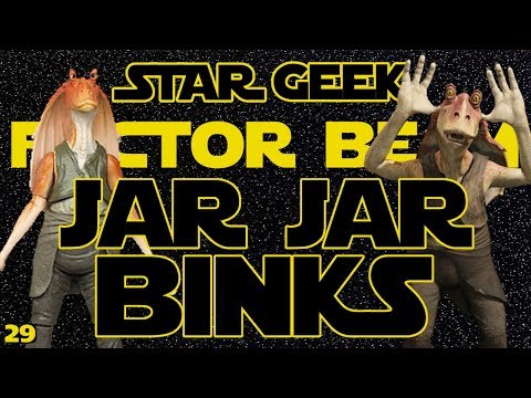 Star Wars Factor Beam, Episode 29: Jar Jar Binks (Fun Facts) - Star Geek