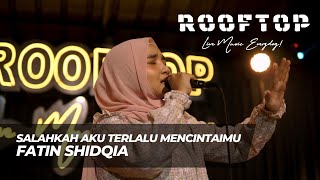Download lagu SALAHKAH AKU TERLALU MENCINTAIMU - FATIN SHIDQIA LIVE AT ROOFTOP COFFEE mp3 Download lagu SALAHKAH AKU TERLALU MENCINTAIMU - FATIN SHIDQIA LIVE AT ROOFTOP COFFEE mp3