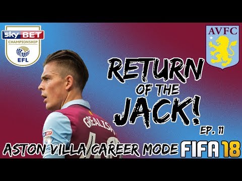 RETURN OF THE JACK! (Aston Villa/FIFA 18 Career Mode Ep #11)