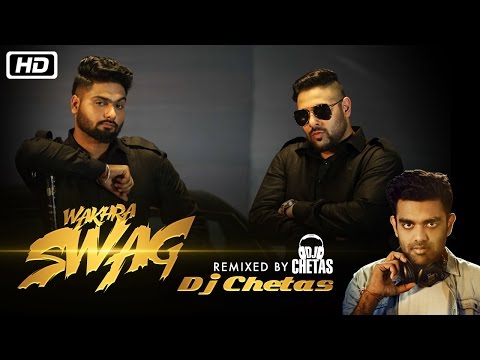 Wakhra Swag REMIX Video Song | DJ Chetas | Navv Inder feat. Badshah | New Video Song
