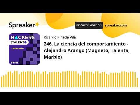 246. La ciencia del comportamiento - Alejandro Arango (Magneto ...