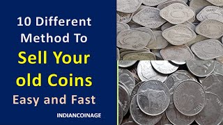 Sell Your Old Coins -  Easy and Fast -  Just 10 Method  || IndianCoinage