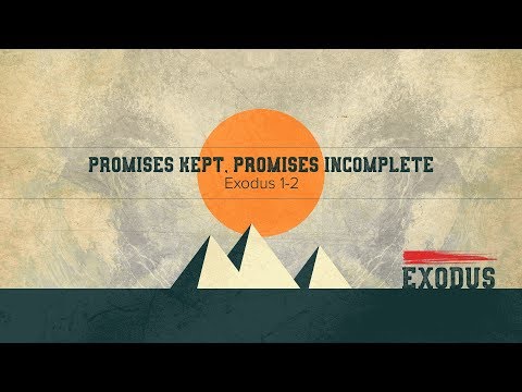 Ryan Kelly, "Promises Kept, Promises Incomplete" - Exodus 1-2