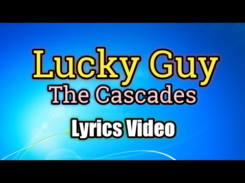 Lucky Guy - The Cascades (Lyrics Video)
