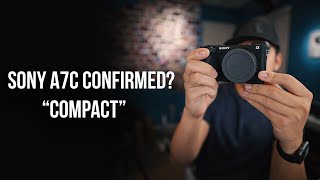 The Sony a7C Confirmed? My Thoughts. | NRR