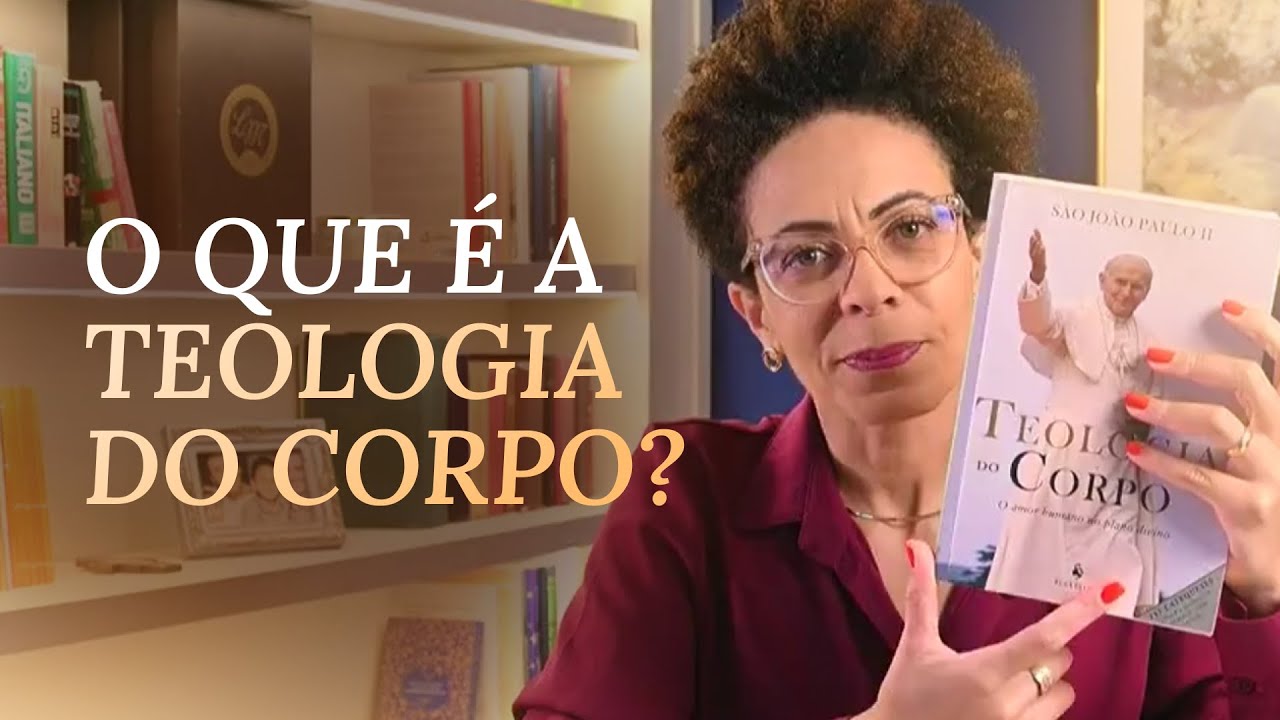 Teologia do Corpo: O Caminho para Redescobrir Sua Beleza e Dignidade