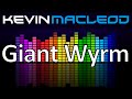 Kevin MacLeod Giant Wyrm