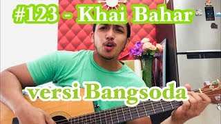 Download lagu #123 - Khai Bahar (cover by bangsoda) mp3