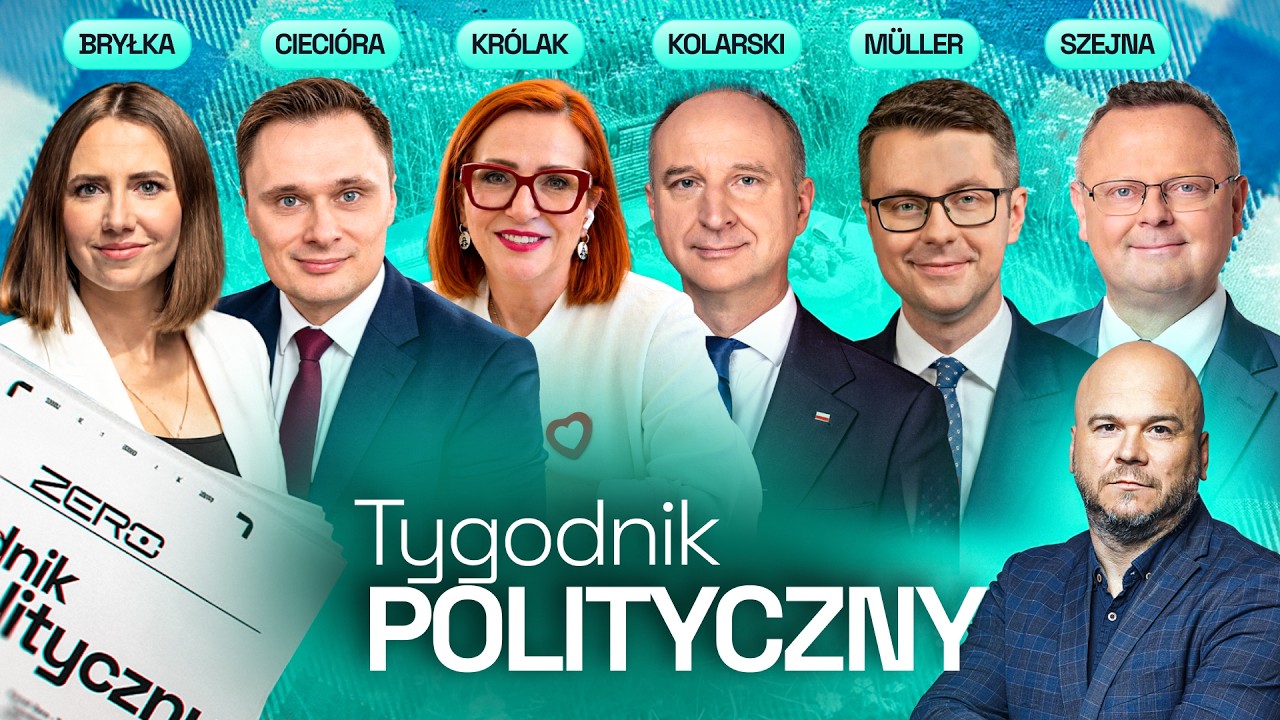 TYGODNIK POLITYCZNY #18 - PRUSINOWSKI, BRYŁKA, CIECIÓRA, KRÓLAK, KOLARSKI, MÜLLER, SZEJNA