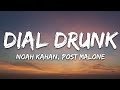 Noah Kahan Post Malone Dial Drunk Lyrics