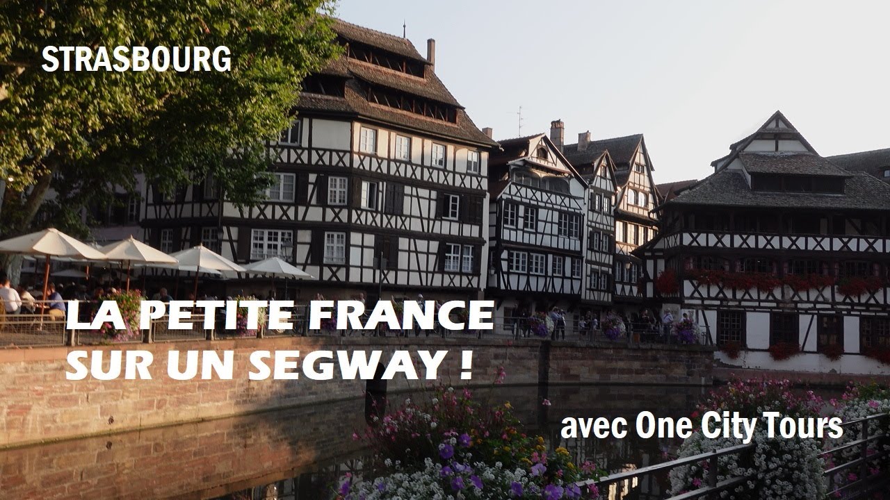 Strasbourg : Je fais la Petite France à segway ! L'origine du nom du quartier va vous faire rire !