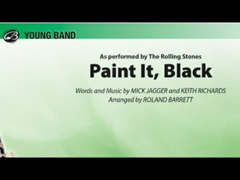 Paint It, Black. By Mick Jagger and Keith Richards / arr. Roland Barrett (Concert Band Arrangement)