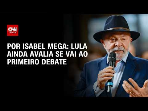 Lula ainda avalia participação em primeiro debate presidencial | BASTIDORES CNN