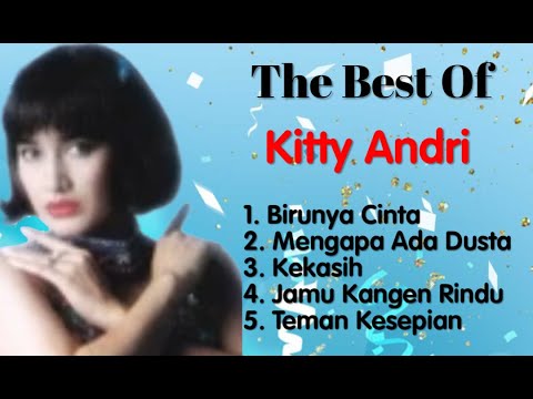 Kitty Andri & Dayu AG - Mengapa Ada Dusta - Birunya Cinta - Kekasih - Jamu Kangen Rindu