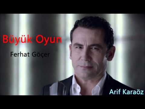 Ferhat Göçer Büyük Oyun