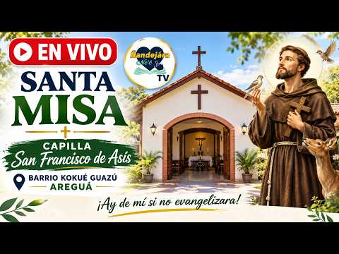 🔴 EN VIVO | Santa Misa | Capilla San Francisco de Asís | Kokué Guazú – Areguá