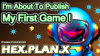 I'm About To Publish My First Game!