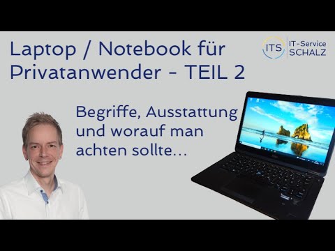 Worauf sollte ich als Privatanwender beim Kauf eines Notebooks / Laptops achten? TEIL 2