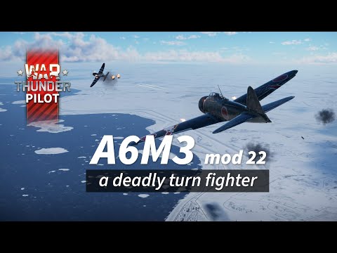 A6M3 mod 22 - turn fighting tips for War Thunder arcade battles