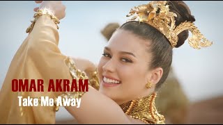 TAKE ME AWAY - Omar Akram