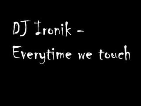 DJ Ironik - Everytime we touch