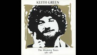 Keith Green - I want to be more like Jesus!