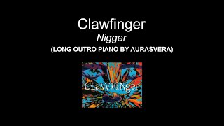 CLAWFINGER - Nigger (Long Outro Piano by Aurasvera)
