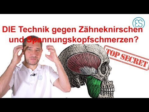 Teil II Geheimtechnik bei Zähneknirschen , Beißen oder Spannungskopfschmerzen Bruxismus
