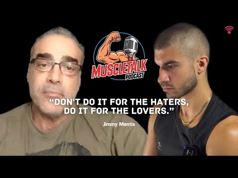 MuscleTalk: “DONT DO IT FOR THE HATERS, DO IT FOR THE LOVERS” | Jimmy Mentis