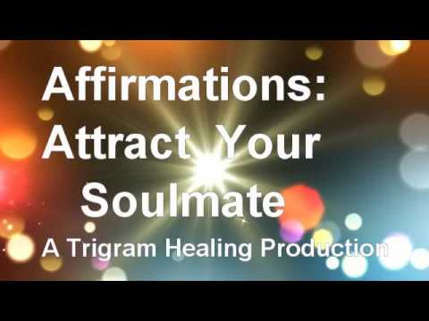 Affirmations: Attract Your Soulmate. Attract Love. RAPID RESULTS
