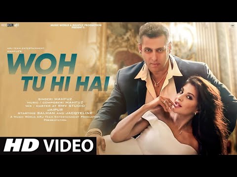 Woh Tu Hi Hai | New Song 2022 | New Hindi Song | Salman Khan | Jacqueline Fernandez | Video Song