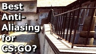 CS:GO - Best anti-aliasing for seeing people