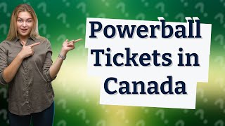Can I buy a Powerball ticket if I live in Canada?