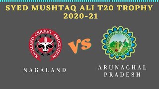 SYED MUSHTAQ ALI T20 TROPHY 2020-21| NAGALAND VS ARUNACHAL PRADESH|