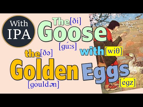 The Goose with the Golden Eggs with IPA (International Phonetic Alphabet)；ガチョウと黄金の卵；황금알을 낳는 거위