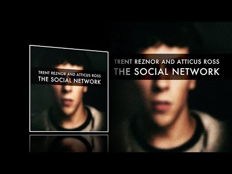 The Social Network (2010) - Full Expanded soundtrack (Trent Reznor & Atticus Ross)