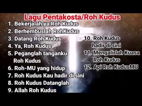 Kumpulan Lagu Rohani Roh Kudus - Pentakosta -Pencurahan Roh Kudus