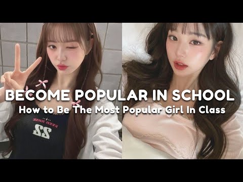 How to Become Popular in School