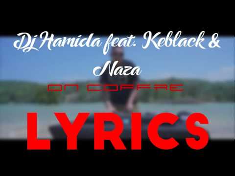 Dj Hamida feat Keblack,Naza - On coffre (lyrics)